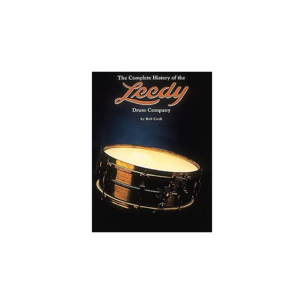 The Complete History of The Leedy Drum Company R.Cook